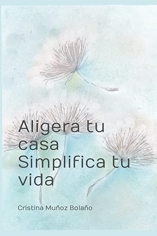 Aligera tu casa. Simplifica tu vida